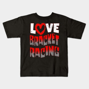 Love Heart Bracket Racing Drag Racing Cars Kids T-Shirt